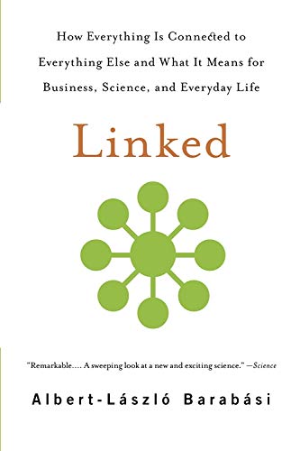 Linked How Everything Is Connected To Everything Else And What It Means For Business Science And Everyday Life Barabasi