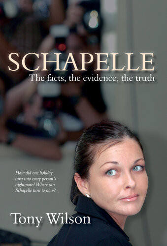 Schapelle The Facts The Evidence The Truth Tony Wilson