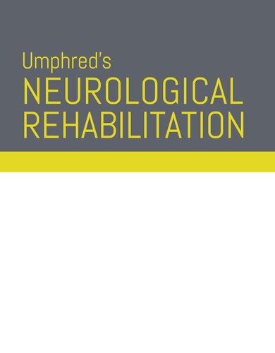 Umphreds Neurological Rehabilitation Without Index 7th Edition Myla Quiben Editor Sandra Reinaguerra Editor Rolando T Lazaro Editor Darcy Ann Umphred