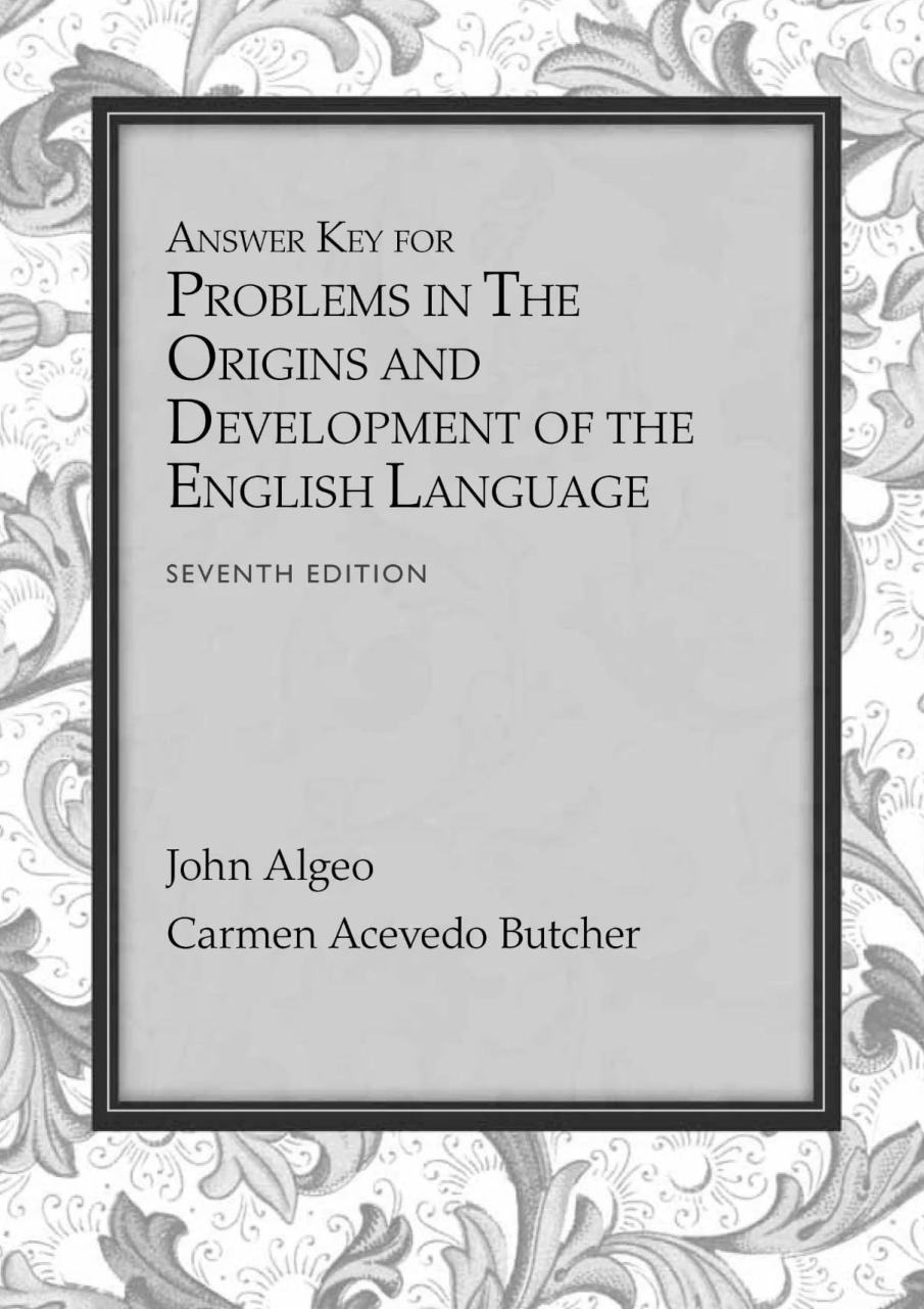 Answer Key For Problems In The Origins And Development Of The English Language 7th Edition John Algeo