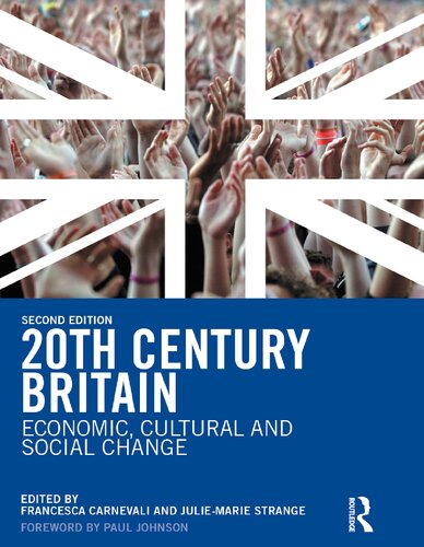 20th Century Britain Economic Cultural And Social Change 2nd Edition Francesca Carnevali