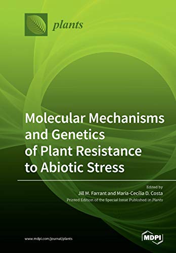Molecular Mechanisms And Genetics Of Plant Resistance To Abiotic Stress Jill M Farrant