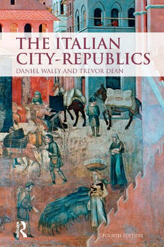 The Italian Cityrepublics 4th Edition Daniel Waley Trevor Dean