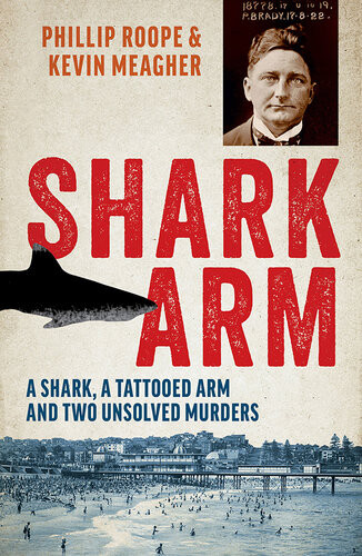 Shark Arm A Shark A Tattooed Arm And Two Unsolved Murders Phillip Roope Kevin Meagher