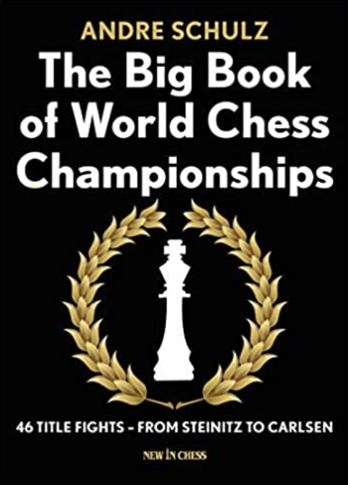 The Big Book Of World Chess Championships Andre Schulz