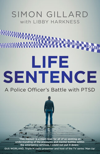 Life Sentence A Police Officers Battle Simon Gillard Libby Harkness