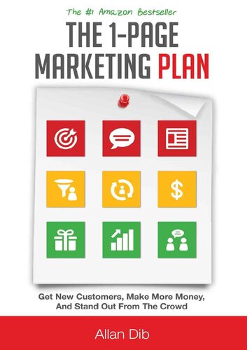 The 1page Marketing Plan Get New Customers Make More Money And Stand Out From The Crowd Allan Dib