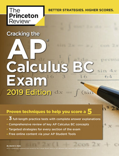 Cracking The Ap Calculus Bc Exam 2019 Edition Practice Tests Proven Techniques To Help You Score A 5 The Princeton Review