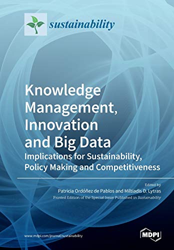 Knowledge Management Innovation And Big Data Implications For Sustainability Policy Making And Competitiveness Patricia Ordez De Pablos