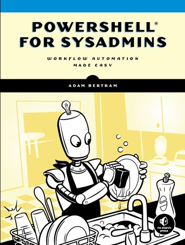 Powershell For Sysadmins Workflow Automation Made Easy 1st Edition Adam Bertram