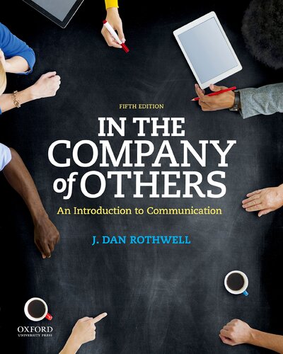 In The Company Of Others An Introduction To Communication 5th Edition Dan Rothwell