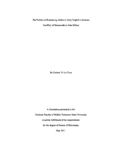 The Politics Of Romancing Arthur In Early English Literature Geoffrey Of Monmouth To John Milton Emilee S Le Clear