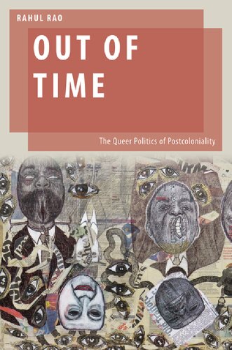 Out Of Time The Queer Politics Of Postcoloniality Rahul Rao