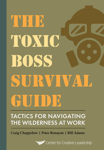 The Toxic Boss Survival Guide Tactics For Navigating The Wilderness At Work Chappelow