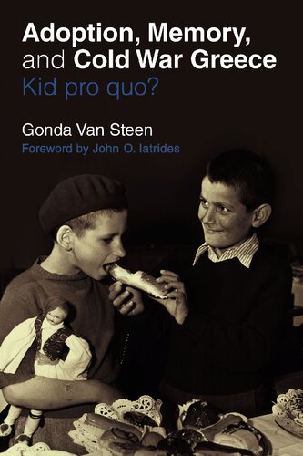 Adoption Memory And Cold War Greece Kid Pro Quo Gonda Van Steen