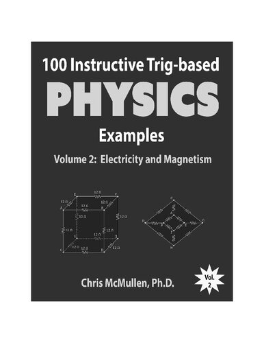 100 Instructive Trigbased Physics Examples Volume 2 Electricity And Magnetism 2nd Chris Mcmullen