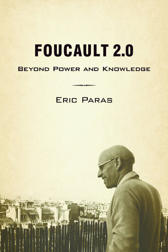 Foucault 20 Beyond Power And Knowledge Eric Paras