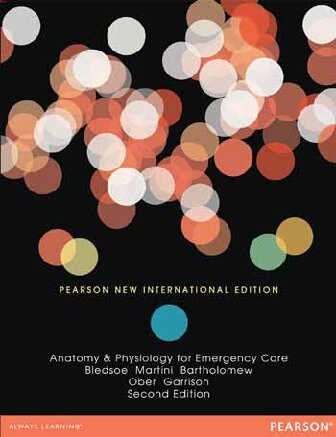 Anatomy Physiology For Emergency Care Pearson New International Edition 2nd Edition Bryan Bledsoe
