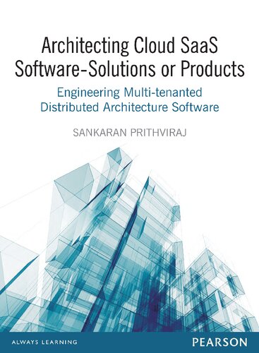 Architecting Cloud Saas Software Solutions Or Products Engineering Multitenanted Distributed Architecture Software Sankaran Prithviraj