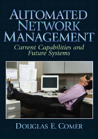 Automated Network Management Systems Current And Future Capabilities Douglas E Comer