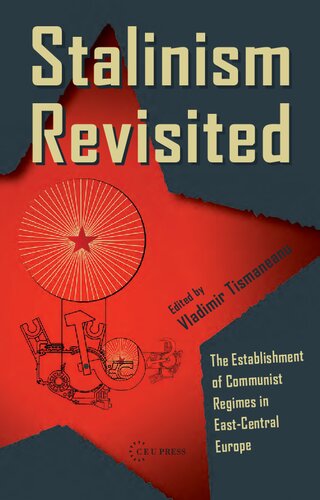 Stalinism Revisited The Establishment Of Communist Regimes In Eastcentral Europe Vladimir Tismaneanu Editor