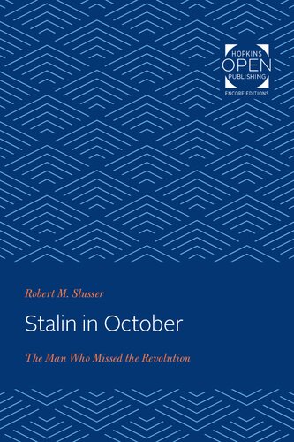 Stalin In October The Man Who Missed The Revolution Robert M Slusser