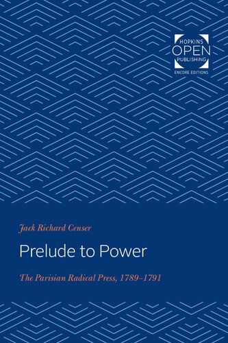 Prelude To Power The Parisian Radical Press 17891791 Open Access Edition Jack Richard Censer