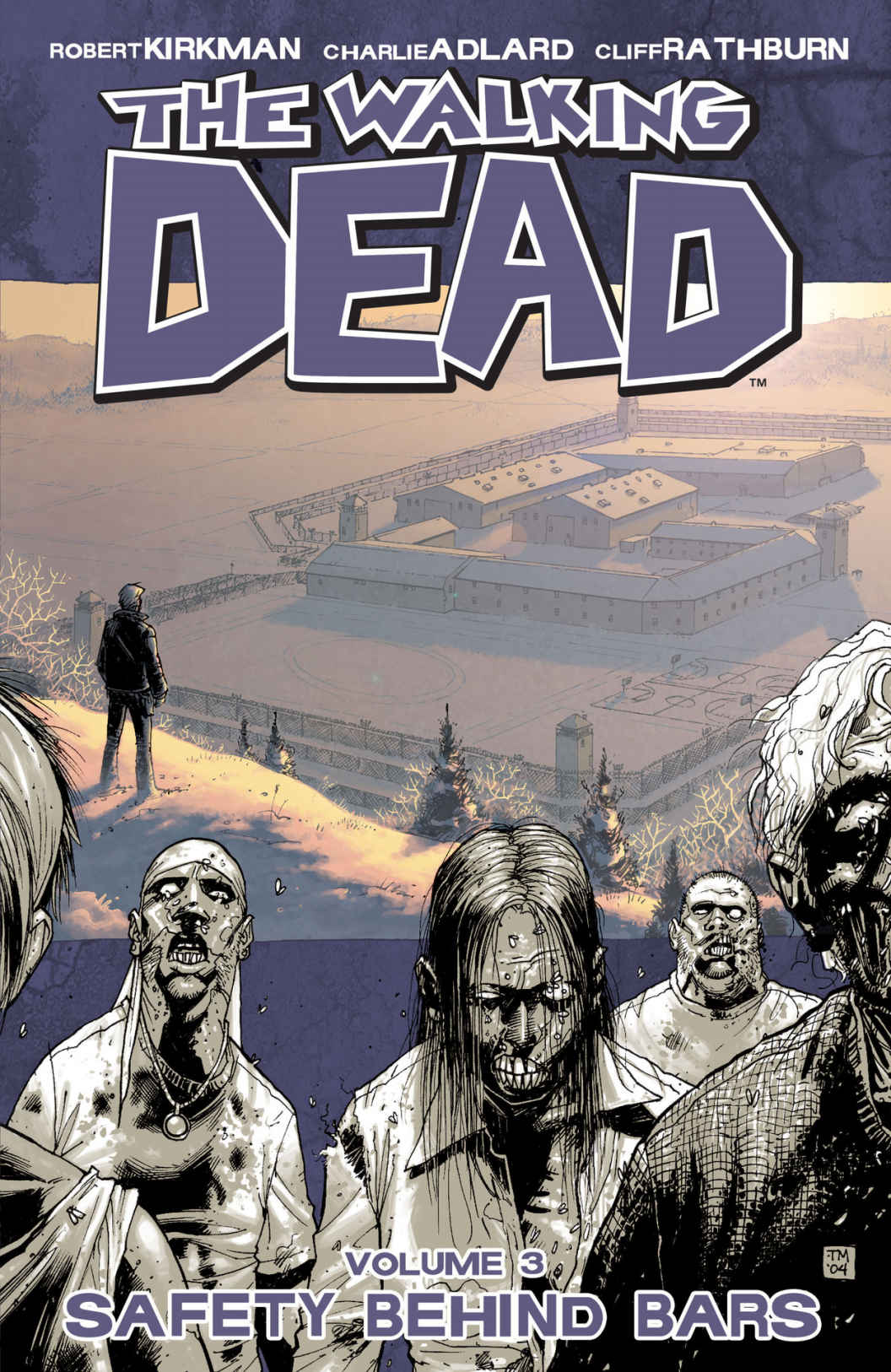 The Walking Dead Volume 03 Safety Behind Bars 1 Robert Kirkman