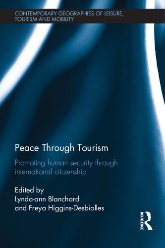 Peace Through Tourism Promoting Human Security Through International Citizenship 1st Edition Lyndaann Blanchard Editor