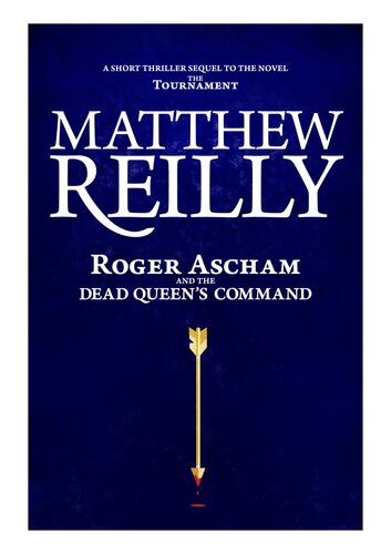Roger Ascham And The Dead Queens Command Matthew Reilly