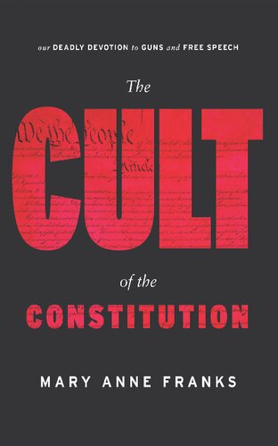 The Cult Of The Constitution Mary Anne Franks