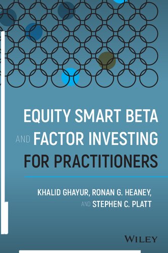 Equity Smart Beta And Factor Investing For Practitioners 1 Khalid Ghayur