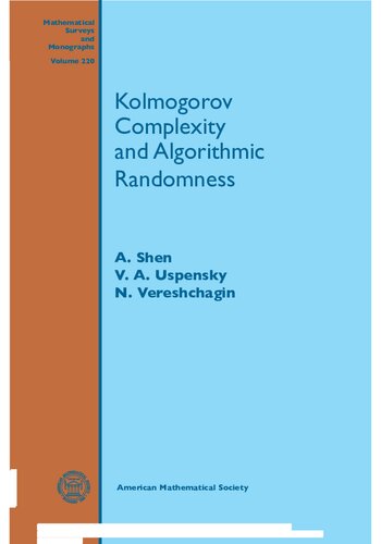 Kolmogorov Complexity And Algorithmic Randomness A Shen V A Uspensky