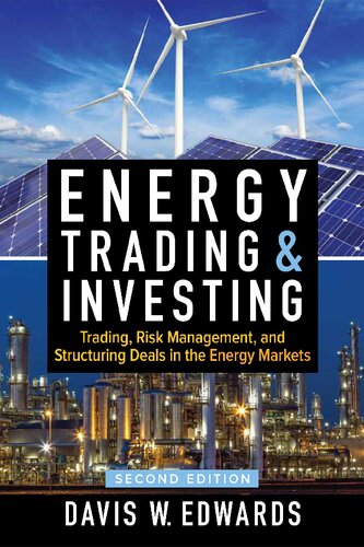 Energy Trading Investing Trading Risk Management And Structuring Deals In The Energy Markets Second Edition 2nd Edition Davis Edwards