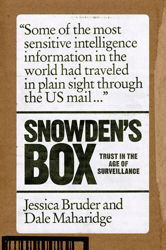 Snowdens Box Trust In The Age Of Surveillance Jessica Bruder Dale Maharidge