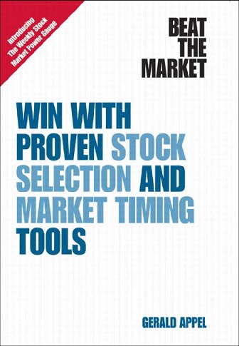 Beat The Market Win With Proven Stock Selection And Market Timing Tools Win With Proven Stock Selection And Market Timing Strategies 1st Edition Gerald Appel