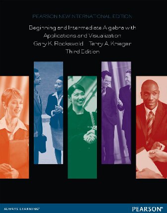 Beginning And Intermediate Algebra With Applications Visualization Pearson New International Edition 3rd Edition Gary K Rockswold