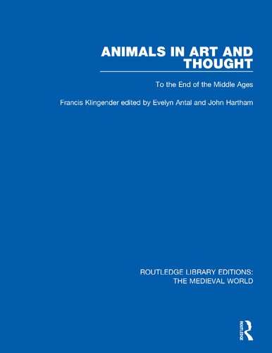 Animals In Art And Thought To The End Of The Middle Ages 1st Edition Francis Klingender