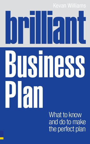 Brilliant Business Plan What To Know And Do To Make The Perfect Plan 1st Edition Dr Kevan Williams