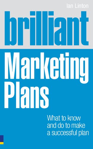 Brilliant Marketing Planswhat To Know And Do To Make A Successful Plan Brilliant Business 1st Edition Ian Linton