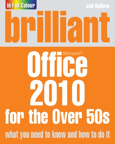 Brilliant Office 2010 For The Over 50s 1st Edition Joli Ballew
