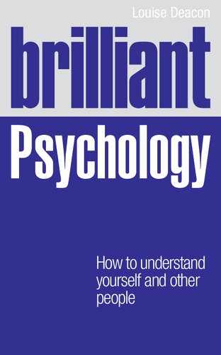 Brilliant Psychology How To Understand Youself And Other People Brilliant Lifeskills 1st Edition Louise Deacon
