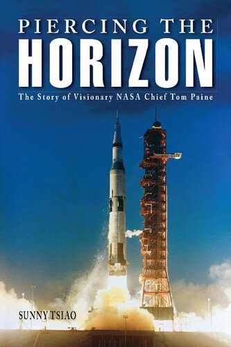 Piercing The Horizon The Making Of A Twentiethcentury American Space Luminary Sunny Tsiao