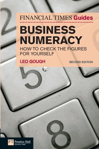 Ft Guide To Business Numeracy How To Check The Figures For Yourself The Ft Guides 2nd Edition Leo Gough