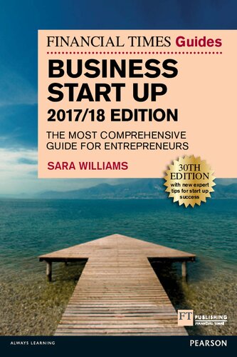 The Financial Times Guide To Business Start Up 201718 The Most Comprehensive Guide For Entrepreneurs 30th Edition Sara Williams
