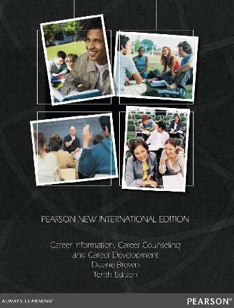 Career Information Career Counseling And Career Development Pearson New International Edition 10th Edition Duane Brown