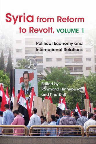 Syria From Reform To Revolt Volume 1 Political Economy And International Relations Raymond Hinnebusch Tina Zintl