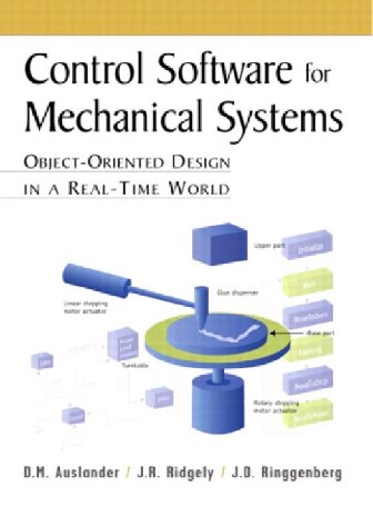 Control Software For Mechanical Systems Object Oriented Design In A Real Time World Dm Auslander