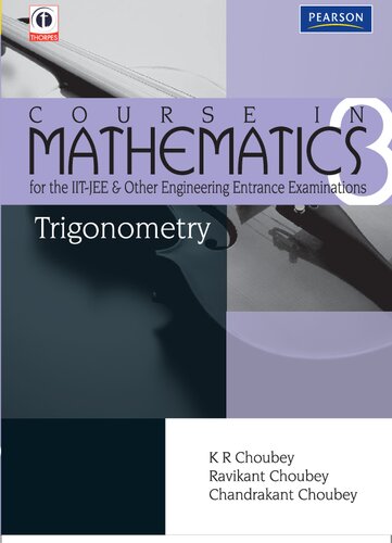 Trigonometry Course In Mathematics For The Iitjee And Other Engineering Entrance Examinations K R Choubey