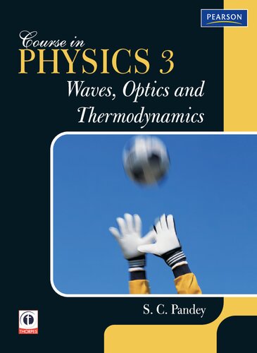 Course In Physics 3 Waves Optics And Thermodynamics S C Pandey